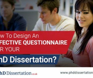 How to Design an Effective Questionnaire for Your PhD Dissertation?